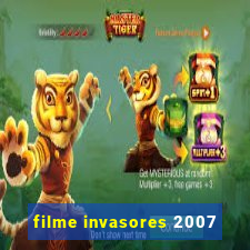 filme invasores 2007